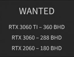 WANTED: RTX 3060 TI / 3060 / 2060